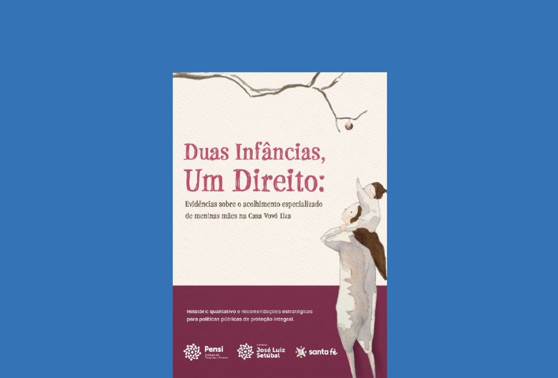 Duas Infâncias, Um Direito: Evidências sobre o acolhimento especializado de meninas mães na Casa Vovó Ilza