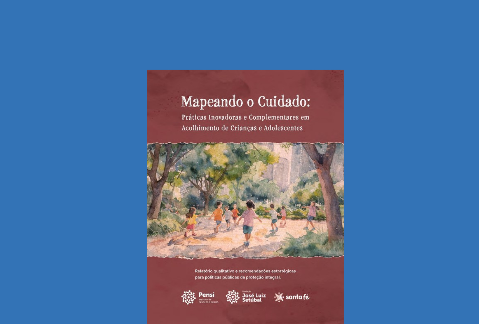 Mapeando o Cuidado: Práticas Inovadoras e Complementares em Acolhimento de Crianças e Adolescentes